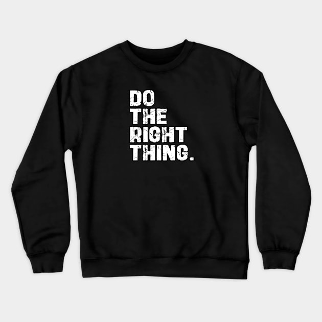 Do the right thing Crewneck Sweatshirt by Andreeastore  